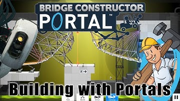 Bridge Constructor Portal - Building With Portals