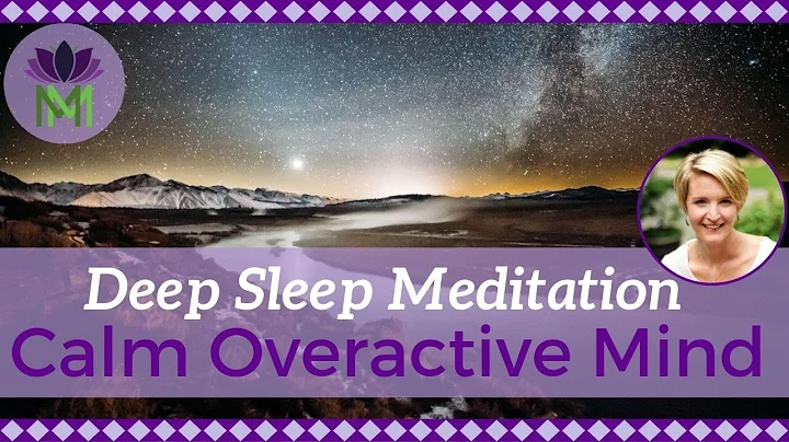 Deep Sleep Meditation to Calm an Overactive Mind |...