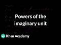 Powers of the imaginary unit | Math | Khan Academy (IN accent)