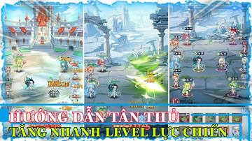 Chiến Binh Dị Giới Hướng dẫn tân thủ cách chơi chuẩn và cách tăng lực chiến nhanh