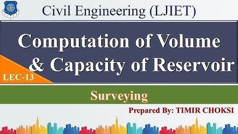 Lec-13_Computation of Volume Computation of Capacity of Reservoir | Surveying | Civil Engineering