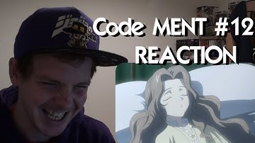 Code MENT - Episode 12 REACTION