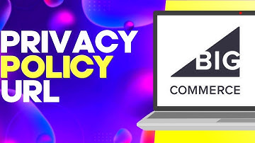 How to Manage Privacy Policy URL on Bigcommerce Easy and Quick
