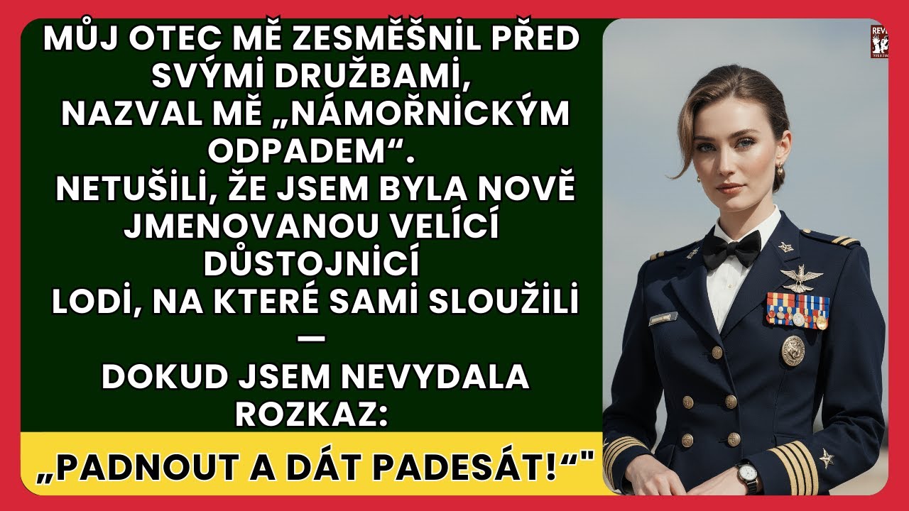 Táta mě před družbami zesměšnil — netušili, že jsem jejich nová velící důstojnice.