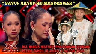 Seorang Petani Membuat BCL Nangis Histeris-Lagu Sayup Sayup Ku Mendengar | X Factor Indonesia 2024