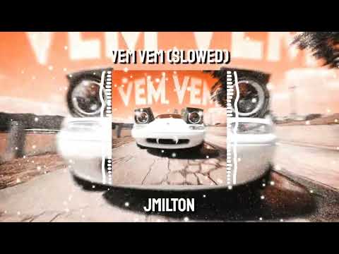 VEM VEM JMILTON SLOWED