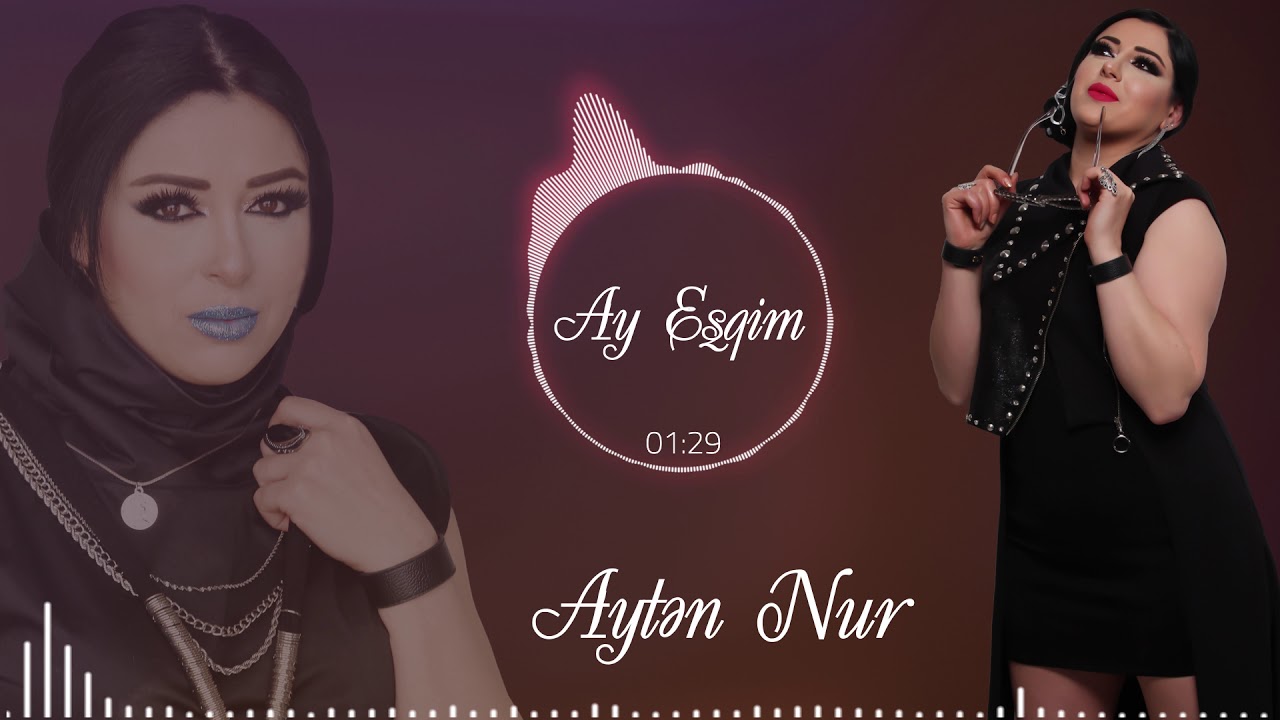 Ayten Nur   Ay Esqim Yeni 2019