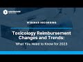 Proposed toxicology reimbursement changes and trends what you need to know for 2023