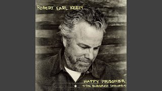 Video thumbnail of "Robert Earl Keen - 99 Years For One Dark Day"