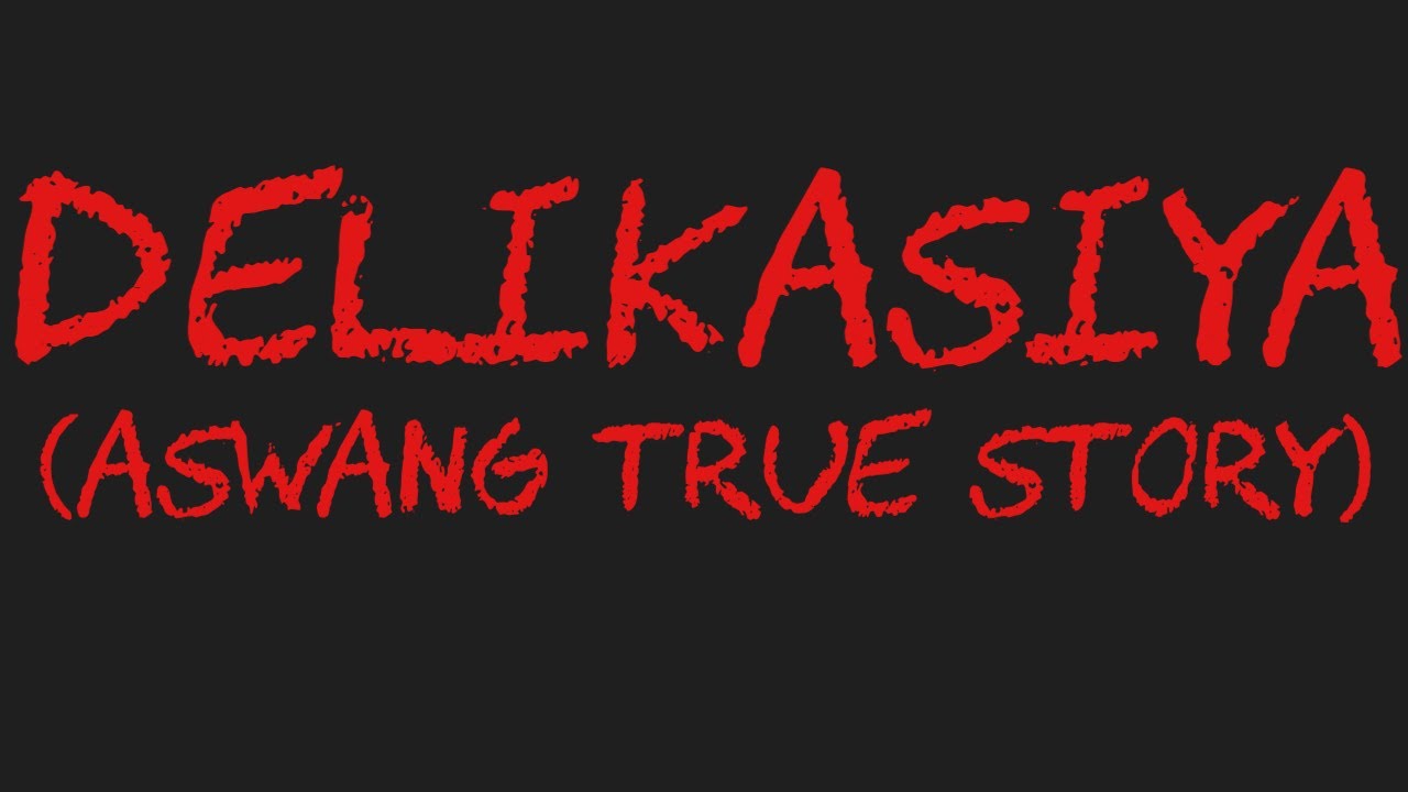 DELIKASIYA (Aswang True Story)