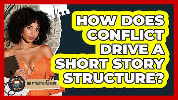 How Does Conflict Drive A Short Story Structure? - The Storytellers Room