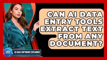 Can AI Data Entry Tools Extract Text From Any Document? - AI SaaS Software Explained