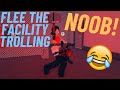 Noob gets trolled in flee the facility