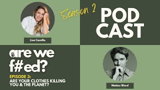 The Deadly Truth About What You Wear | Matteo Ward - Episode 3