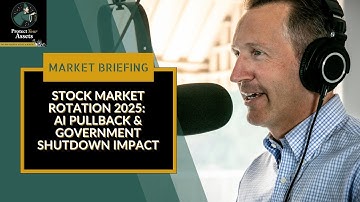 Stock Market Rotation 2025: AI Pullback & Government Shutdown | Protect Your Assets Market Briefing