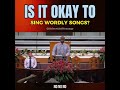 SINGING A WORLDLY SONGS IS A SIN? BY PR RANDY SKEETE.