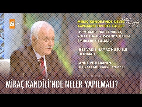 Miraç Kandili'nde neler yapılması tavsiye edilir?