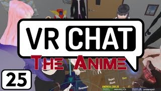 VRChat The Anime Ep.25