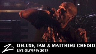Deluxe, IAM &amp; Matthieu Chedid - Je Danse le Mia - LIVE HD