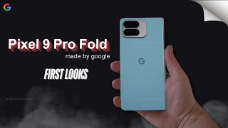 Google Pixel 9 Pro Fold hands on image, Release Date, leaks & Rumors