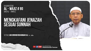🔴[ LIVE ] 80. MENGKAFANI JENAZAH SESUAI SUNNAH | Ustadz Abu Ibrohim Muhammad Ali