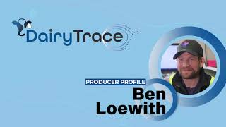 DairyTrace Producer Profile - Ben Loewith - Why Traceability?