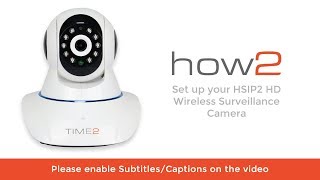 time2 HSIP2 HD Security Camera - Phone Setup (Enable Subtitles/Captions on the video) screenshot 3