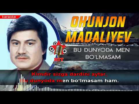 Ohunjon Madaliyev  - Bu dunyoda men bo`lmasam karaoke (minus)