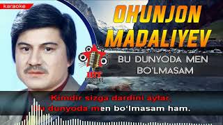 Ohunjon Madaliyev  - Bu dunyoda men bo`lmasam karaoke (minus)