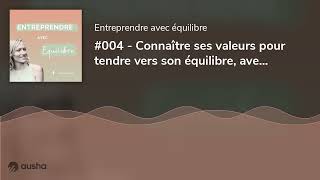#004 - Connaître ses valeurs pour tendre vers son équilibre, avec Romain Drouet