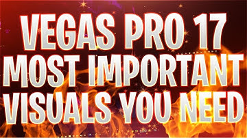 VEGAS Pro 17: The Most Important Visuals You Need - Tutorial #468