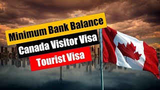Minimum Bank Balance required for Canada Tourist Visa | Proof of Funds  Canada Visitor Visa