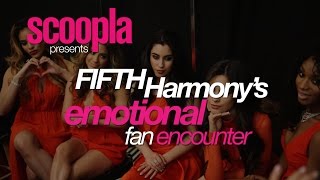 Fifth Harmony Reveal Emotional Fan Encounter | Scoopla