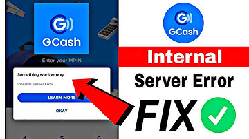 How to fix gcash internal server error || Gcash something went wrong problem solved