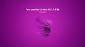 Paul Van Dyk Alex M O R P H Voyager Youtube