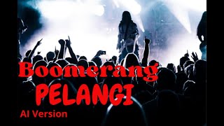 Download Lagu PELANGI BOOMERANG (AI COVER VERSION) MP3