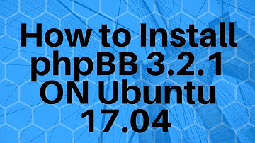 How to Install phpBB on Ubuntu 17.04 | phpBB Tutorial
