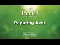 Papuri singers  papuring awit official audio