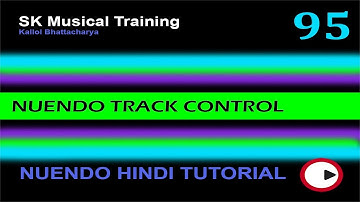 TRACK CONTROL FUNCTION IN NUENDO | NUENDO ADVANCED TUTORIAL IN HINDI | PART 95
