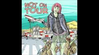 Video thumbnail of "not on tour - Dont Touch My Stuff"