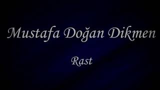 “Mustafa Doğan Dikmen Ile” [2] Rast Yürük Semâî [Hafız Post] Gelse O Şûh Meclise…