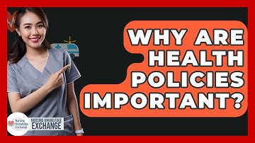 Why Are Health Policies Important? - Nursing Knowledge Exchange