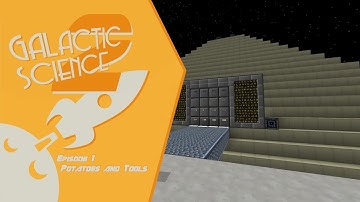 Galactic Science 2 #1: Potatoes and Tools