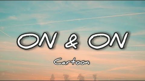 Cartoon - on & on (lyrics) feat. Daniel Levi
