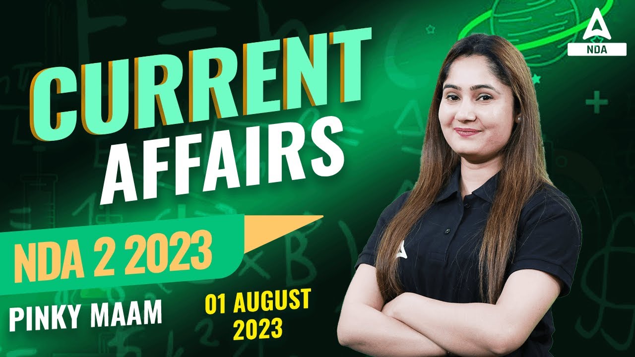 04 August Current Affairs 2023 | Today Current Affairs for NDA | NDA 2 ...