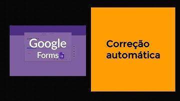 Google Forms 10: Correção automática