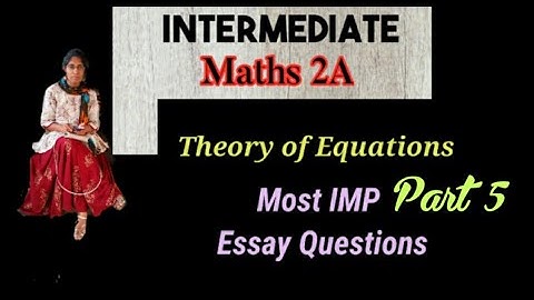 Maths 2A Theory of Equations || Theory of Equations inter 2nd year || Theory of Equations