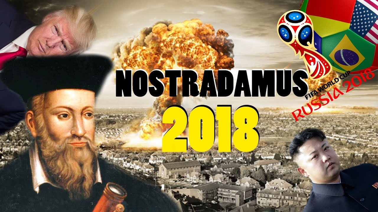 ASSUSTADORAS PROFECIAS DE NOSTRADAMUS 2018 + COPA DO MUNDO
