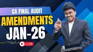 Details CA Final Audit Amendments for Jan 2026 Exams by CA Balakrishna Kovuru Guide