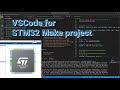 Configure VSCode for Embedded project (STM32) with Make | VIDEO 43